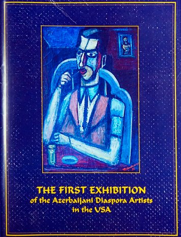 The First Exhibition of the Azerbaijani Diaspora Artists in the USA [AZ]